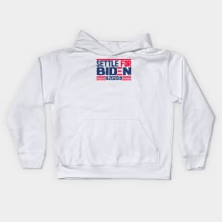 Settle for Biden 2020 Kids Hoodie